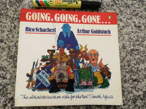GOING GOING GONE RICO SCHACHERL ARTHUR GOLDSTUCK   ( Catoons A hilarious farewell to S A`s past )