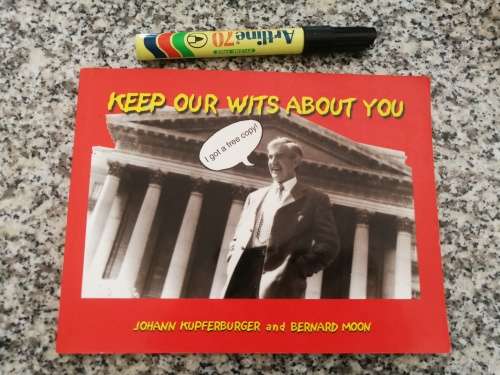 KEEP OUR WITS ABOUT YOU JOHANN KUPFERBURGER and BERNARD MOON  SIGNED Witwatersrand Un