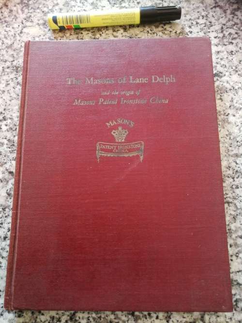 THE MASONS of LANE DELPH and the Origin of MASONS PATENT IRONSIDE CHINA Reginald G Haggar