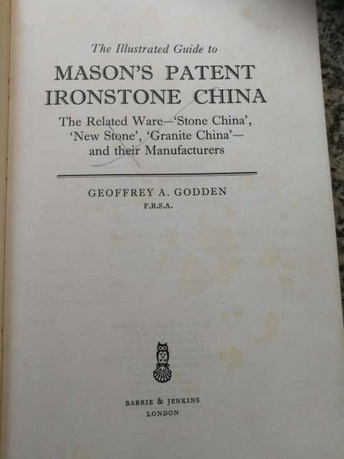 THE ILLUSTRATED GUIDE TO MASON`S PATENT IRONSTONE CHINA  GEOFFREY A GODDEN ( NOTE CONDITION )
