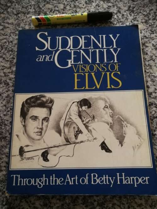 ELVIS PRESLEY SUDDENLY and GENTLY VISIONS OF ELVIS THROUGH THE ART OF BETTY HARPER ( drawings )