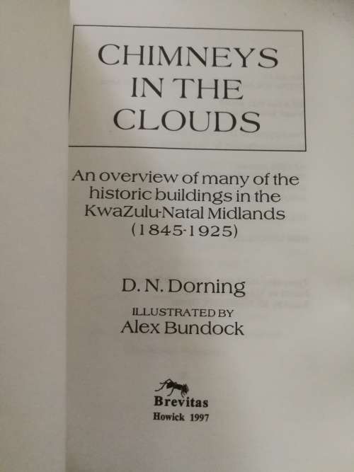 CHIMNEYS IN THE CLOUDS D N DORNING An overview of historic buildings KwaZulu Natal Midlands