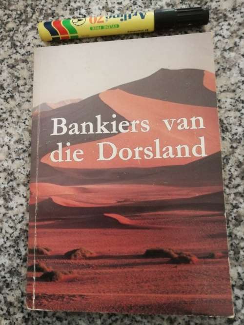 BANKIERS VAN DIE DORSLAND Die Verhaal van Standard Bank in Suid Wes Afrika Namibia