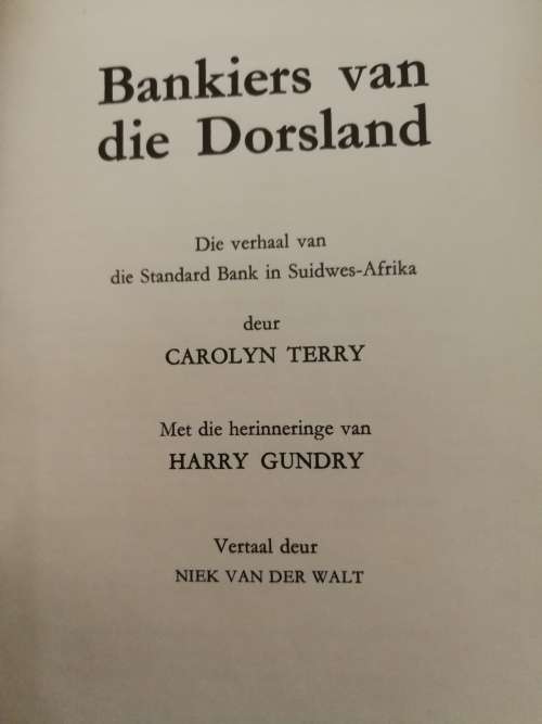 BANKIERS VAN DIE DORSLAND Die Verhaal van Standard Bank in Suid Wes Afrika Namibia