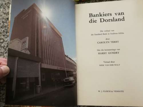 BANKIERS VAN DIE DORSLAND Die Verhaal van Standard Bank in Suid Wes Afrika Namibia