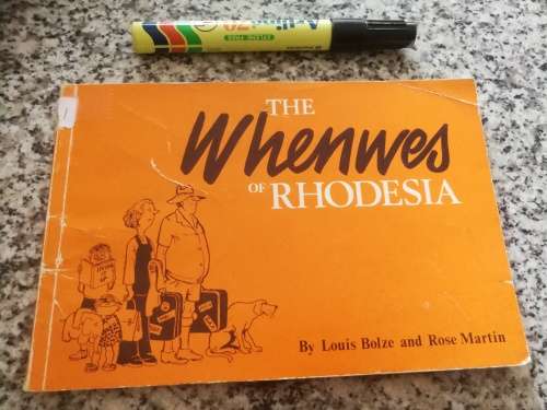 THE WHENWES OF RHODESIA by Louis Bolze and Rose Martin ( Rhodesiana  when wes )