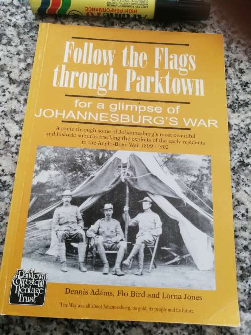 FOLLOW the FLAGS THROUGH PARKTOWN for a Glimpse of JOHANNESBURG`S WAR Anglo Boer  Anglo-Boer