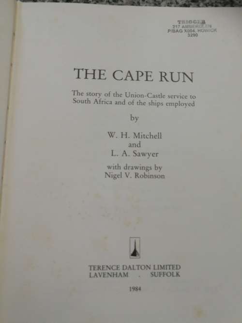 THE CAPE RUN W H MITCHELL  and L A SAWYER ( History of the Union Castle passenger ships UK  to Cape