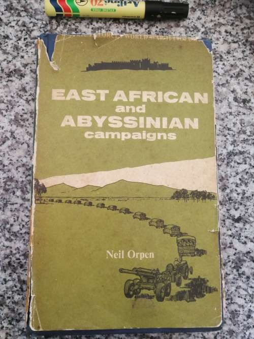 EAST AFRICAN AND ABYSSINIAN CAMPAIGNS NEIL ORPEN S A Forces World War 11 Vol 1 Second World WW2 II