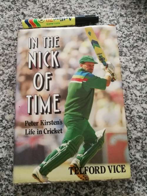 IN THE NICK OF TIME PETER KIRSTEN`s Life in Cricket by TELFORD VICE