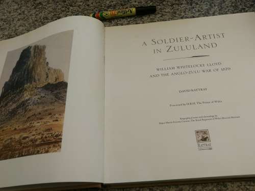 A SOLDIER - ARTIST IN ZULULAND WILLIAM WHITELOCKE LLOYD and the ANGLO-ZULU WAR DAVID RATTRAY