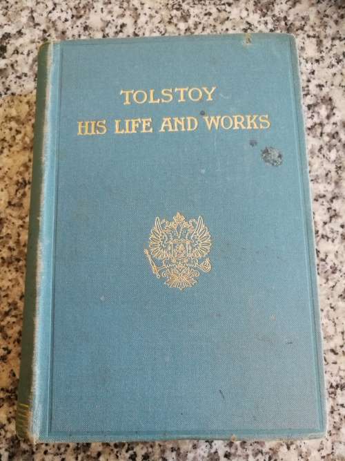 TOLSTOY HIS LIFE AND WORKS  by JOHN COLEMAN KENWORTHY  with Portraits and Illustrations 1902