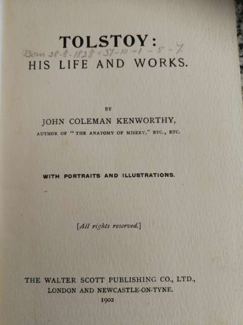 TOLSTOY HIS LIFE AND WORKS  by JOHN COLEMAN KENWORTHY  with Portraits and Illustrations 1902