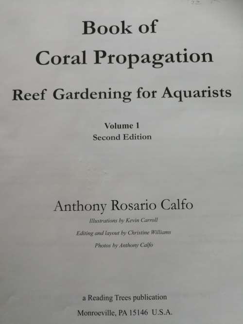 BOOK OF CORAL PROPAGATION Reef Gardening for Aquarists ANTHONY CALFO ( marine biology sea aquarium