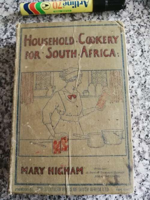 HOUSEHOLD COOKERY FOR SOUTH AFRICA  by MARY HIGHAM  Second Edition 1919 ( vintage cookbook )