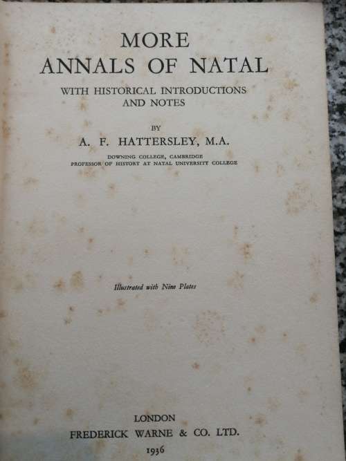 MORE  ANNALS OF NATAL by ALAN F HATTERSLEY 1936 ( KwaZulu Natal History )