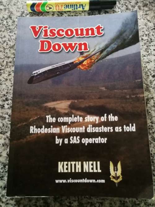 Signed VISCOUNT DOWN Complete Story Rhodesian Viscount Disasters told by a SAS Operator KEITH NELL
