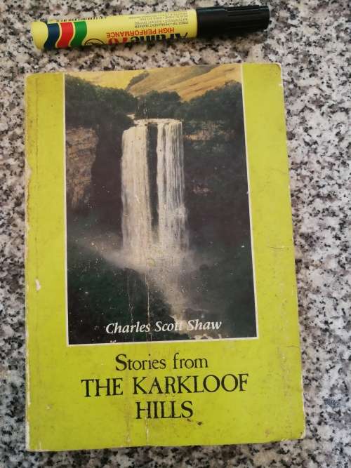 STORIES FROM THE KARKLOOF HILLS CHARLES SCOTT SHAW KwaZulu Natal Midlands History see description