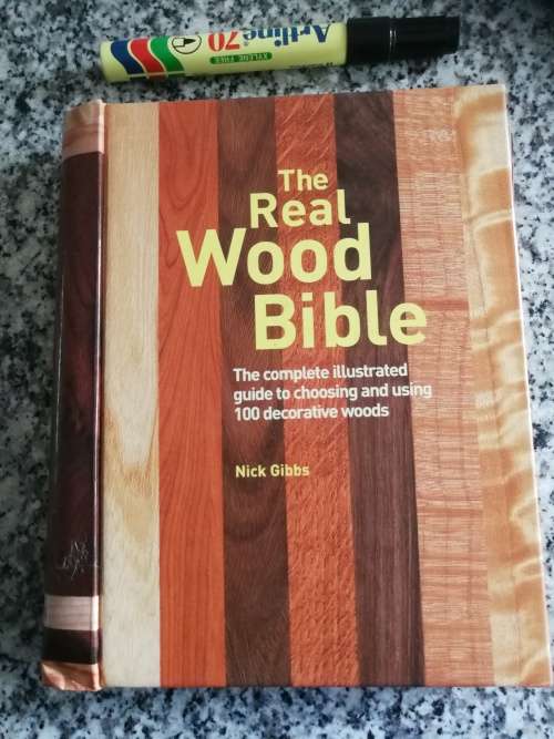 THE REAL WOOD BIBLE The Complete Guide to Choosing and Using 100 Woods timber  trees woodworking