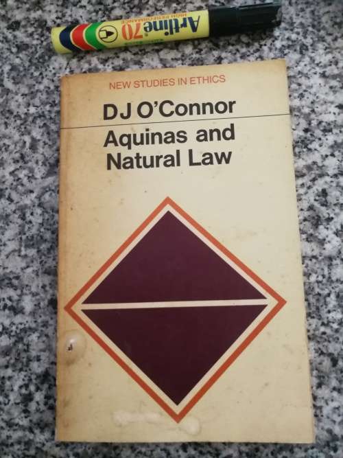 D J O`CONNOR AQUINAS and NATURAL LAW New Studies in Ethics  1967/ 68