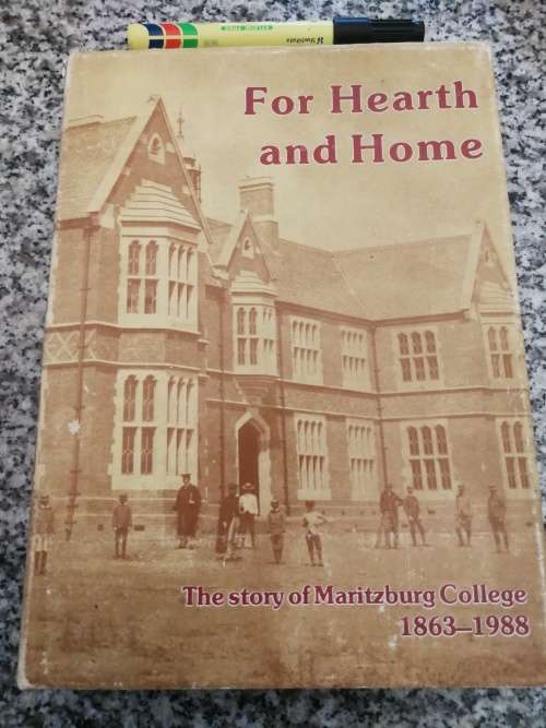 FOR HEARTH AND HOME The Story of Maritzburg College 1863-1988  FIRST EDITION hardcover version