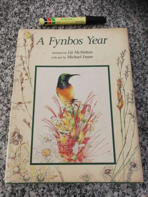 A FYNBOS YEAR Illustrated by LIZ McMAHON  with Text by MICHAEL FRASER ( wild flowers )