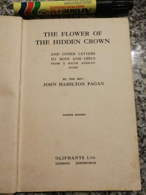 THE FLOWER OF THE HIDDEN CROWN JOHN HAMILTON PAGAN ( and other Letters to Boys and Girls