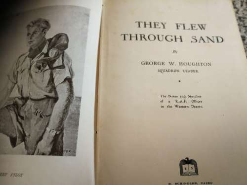 THEY FLEW THROUGH SAND GEORGE W HOUGHTON Squadron Leader The Notes of a RAF Officer Western Desert