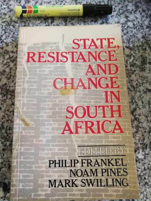 STATE RESISTANCE AND CHANGE IN SOUTH AFRICA Edited by PHILIP FRANKEL NOAM PINES MARK SWILLING
