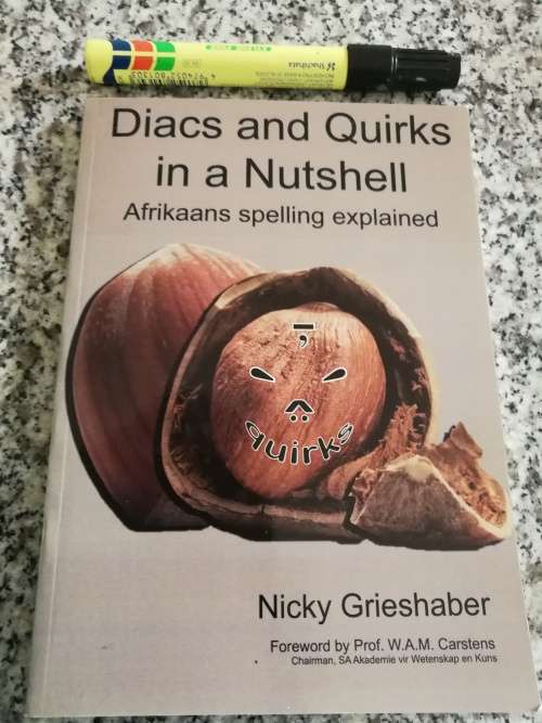 DIACS and Quirks in a Nutshell Afrikaans Spelling Explained Nicky Greishaber ( language )