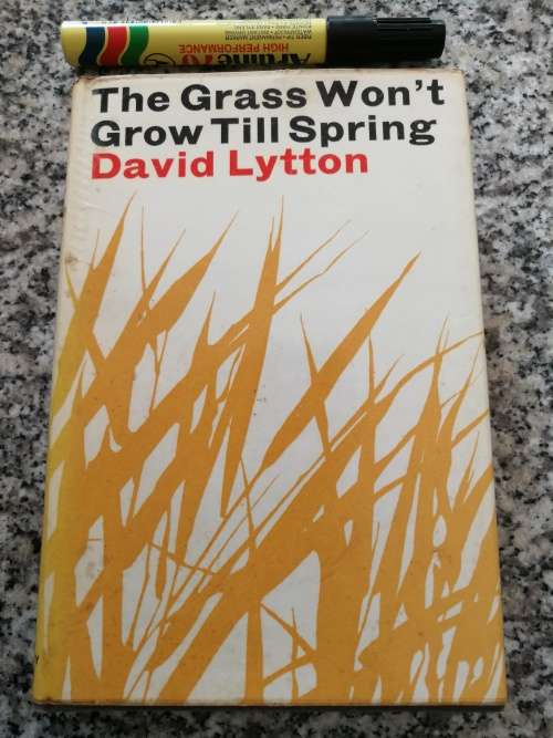 THE GRASS WON`T GROW TILL SPRING DAVID LYTTON (  wont )