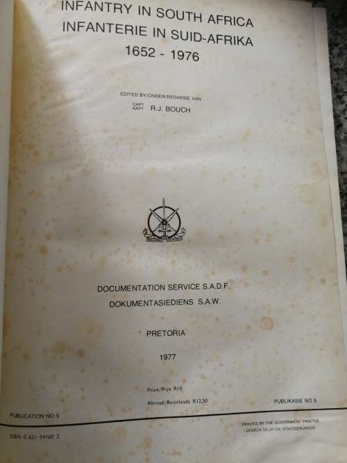 INFANTRY IN SOUTH AFRICA INFANTERIE IN SUID AFRIKA 1652-1976 Ed. Capt. R J Bouch