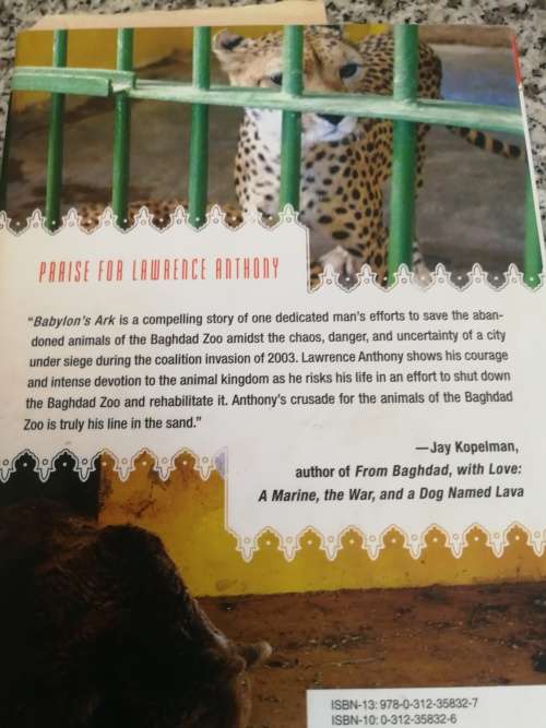 SIGNED BY LAWRENCE ANTHONY BABYLON`S ARK The Incredible Wartime Rescue of the Baghdad Zoo