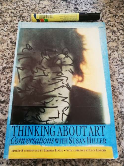 THINKING ABOUT ART CONVERSATIONS WITH SUSAN HILLER Ed. BARBARA EINZIG