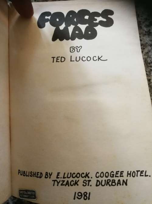 FORCES MAD TED LUCOCK A Tribute to all members of the Army Navy and Airforce South Africa