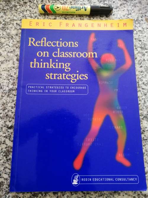 REFLECTIONS ON CLASSROOM THINKING STRATEGIES ERIC FRANGENHEIM teaching learning thinking skills