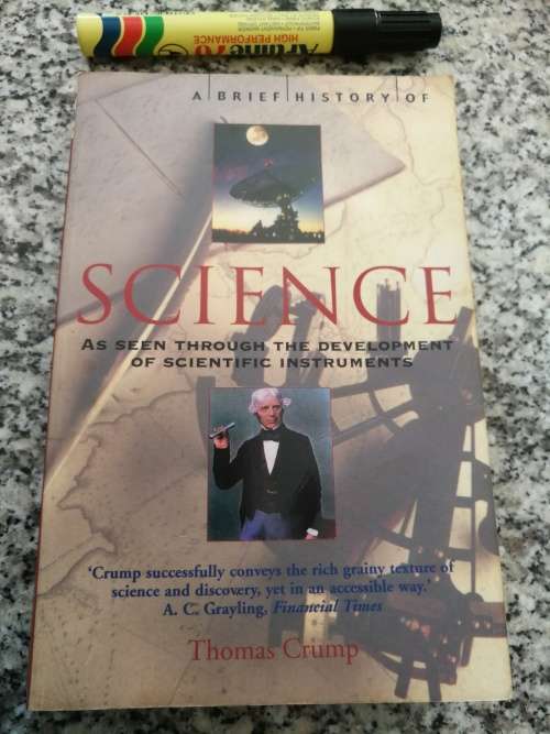 A BRIEF HISTORY OF SCIENCE Seen through the Development of Scientific Instruments THOMAS CRUMP