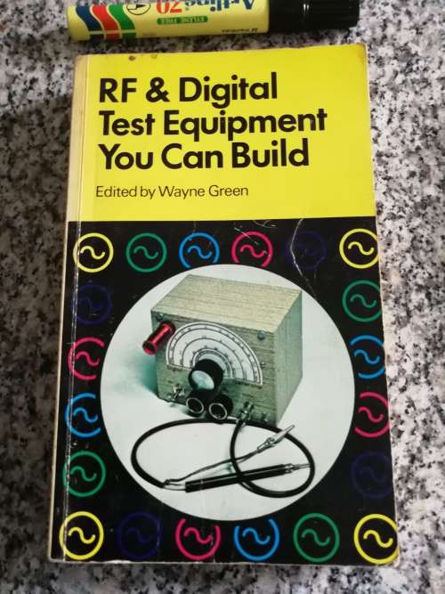 RF & DIGITAL TEST EQUIPMENT YOU CAN BUILD Ed. WAYNE GREEN electronics