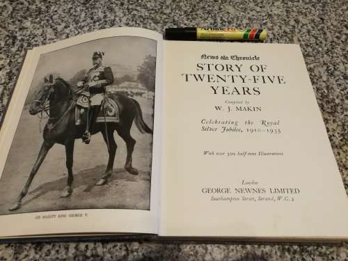 THE STORY OF TWENTY FIVE YEARS Celebrating the Royal Silver Jubilee 1910-1935 W J MAKIN