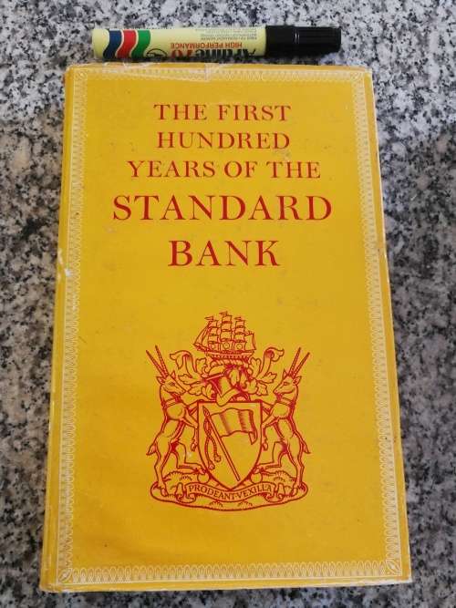 THE FIRST HUNDRED YEARS OF THE STANDARD BANK