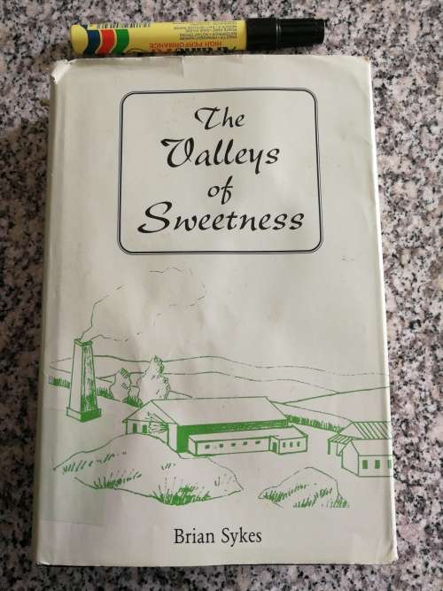 THE VALLEYS OF SWEETNESS BRIAN SYKES (  retired sugar planter Natal )