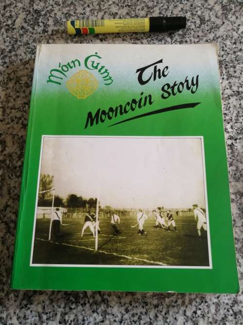 THE MOONCOIN STORY MOIN CUINN  ( Hurling  G A A Drug Walsh Bob O` Keeffe Kilkenny )