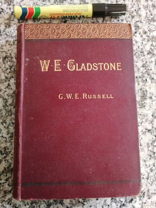 W E GLADSTONE  by GEORGE W E RUSSELL Fourth Edition  1898