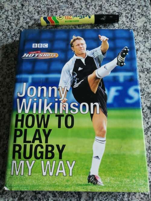 JONNY WILKINSON How to Play Rugby My Way  With MARK SOUSTER