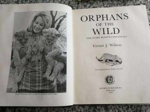 ORPHANS OF THE WILD The Story Behind Chipangali VIVIAN J WILSON