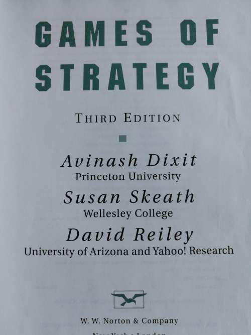 GAMES OF STRATEGY AVINASH DIXIT SUSAN SKEATH DAVID H REILEY  Jr