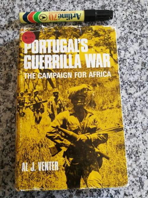 PORTUGAL`S GUERRILLA WAR THE CAMPAIGN FOR AFRICA AL J VENTER ( Portugals )