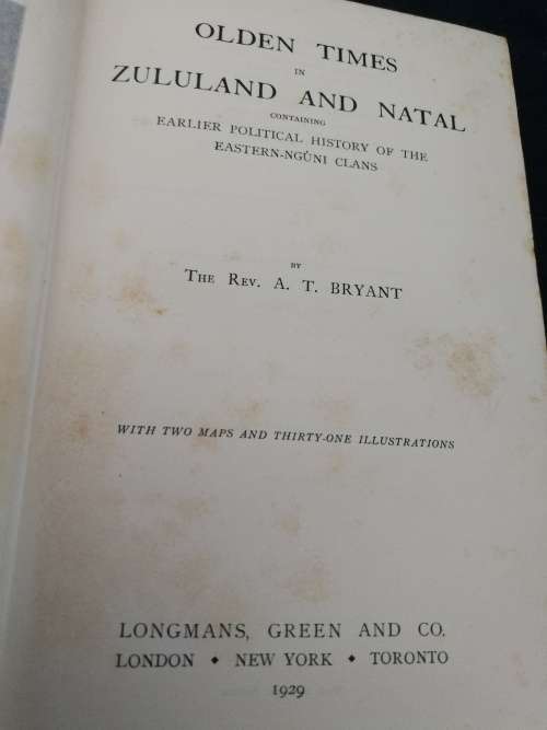 OLDEN TIMES IN ZULULAND AND NATAL by The Rev. A T BRYANT