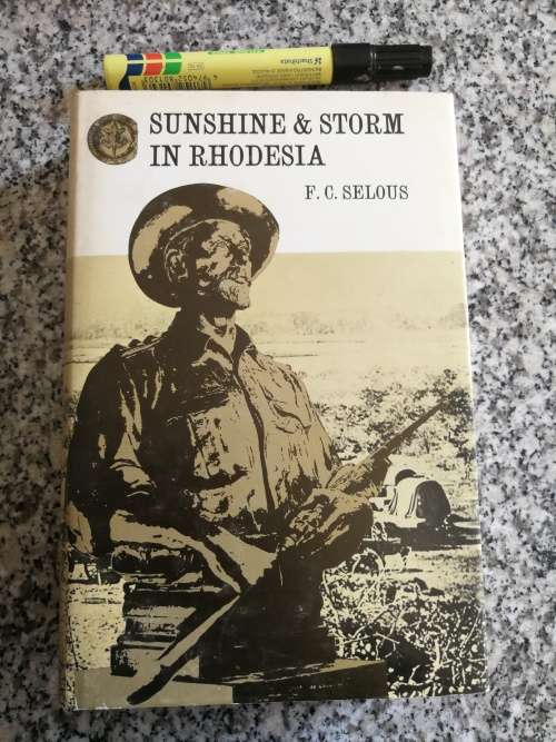 SUNSHINE & STORM IN RHODESIA F C SELOUS Rhodesian Reprint Library volume 2 1968