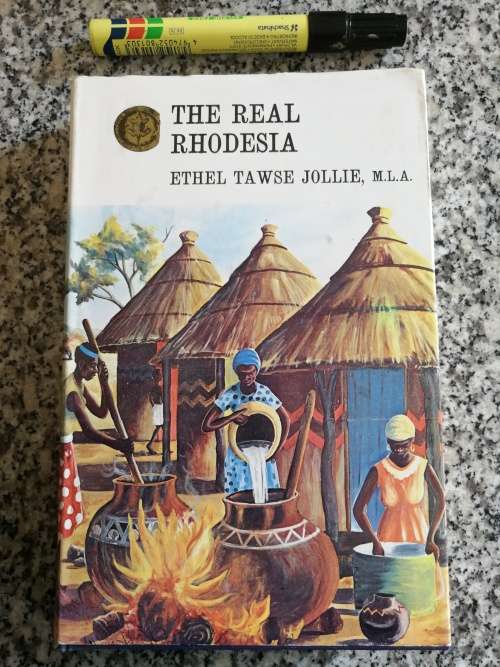 THE REAL RHODESIA ETHEL TAWSE JOLLIE  Rhodesian Reprint Library volume 19 1971